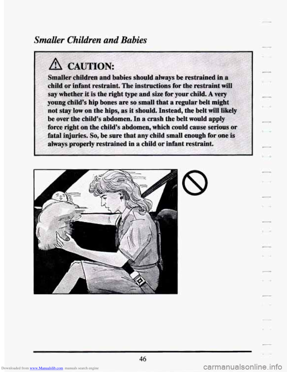 CADILLAC SEVILLE 1994 4.G Owners Manual Downloaded from www.Manualslib.com manuals search engine Smaller Children and Babies 
A 
A 
A 
1 L? 
A 
‘A 
46   