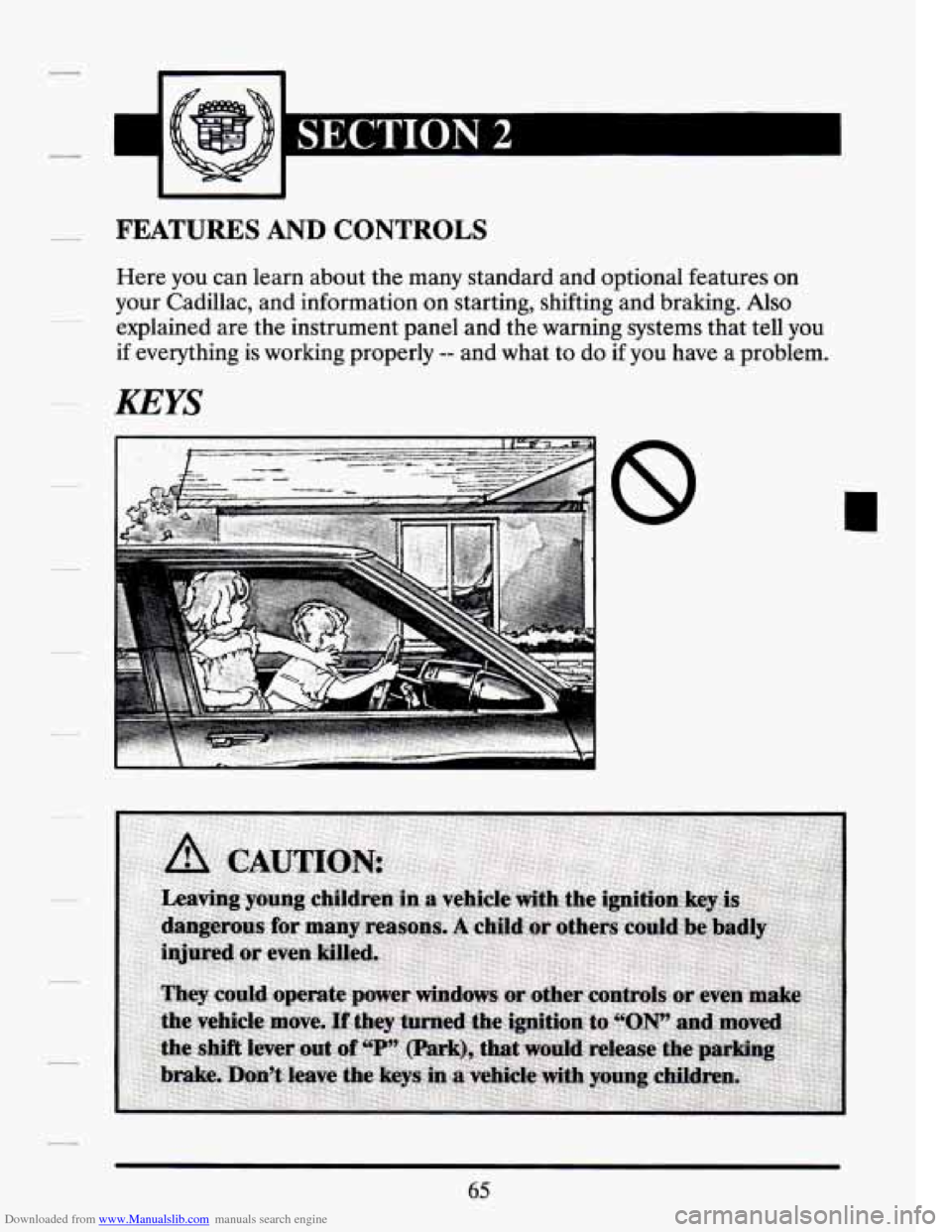 CADILLAC SEVILLE 1994 4.G Owners Manual Downloaded from www.Manualslib.com manuals search engine = 1 
FEATURES AND CONTROLS 
Here you can  learn  about  the  many  standard  and  optional  features  on 
your  Cadillac,  and  information  on