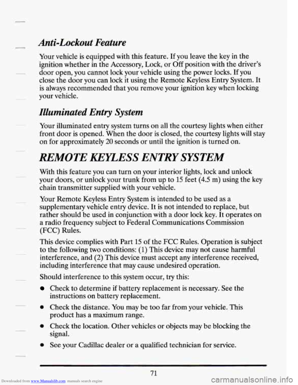 CADILLAC SEVILLE 1994 4.G Owners Manual Downloaded from www.Manualslib.com manuals search engine Anti-Lockout Feature
Your vehicle is equipped with this feature. If you leave the key in the
ignition whether in the Accessory, L CADILLAC SEVILLE 1994 4.G Owners Manual Downloaded from www.Manualslib.com manuals search engine Anti-Lockout Feature
Your vehicle is equipped with this feature. If you leave the key in the
ignition whether in the Accessory, L