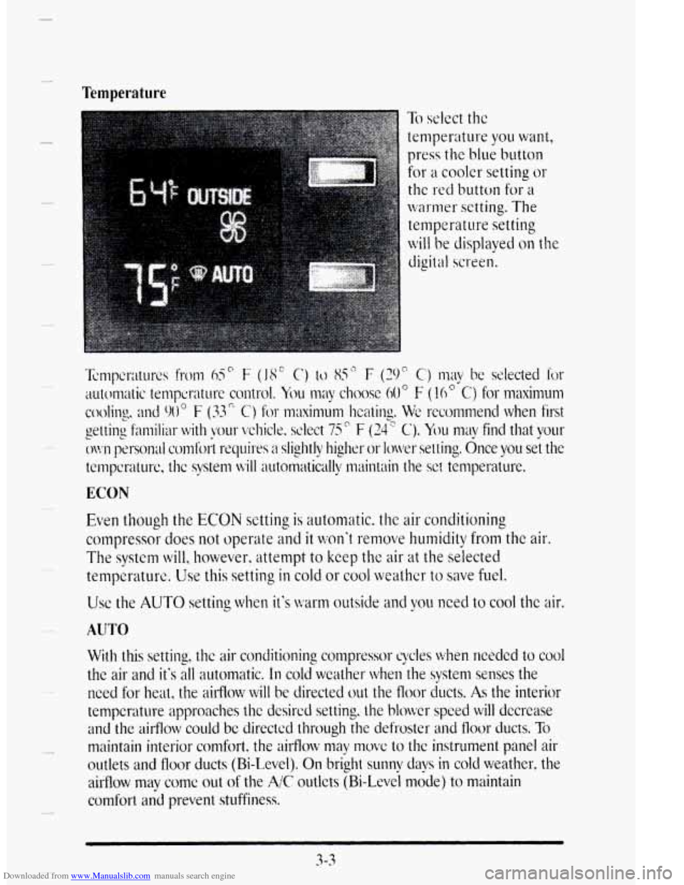 CADILLAC DEVILLE 1995 7.G Owners Manual Downloaded from www.Manualslib.com manuals search engine Temperature 
and-the airflow could be directcd tlmugh the  defroster and floor ducts. 
maintain  interior comfort.  the airflow may lnovc to th
