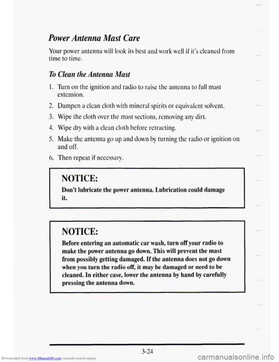 CADILLAC DEVILLE 1995 7.G Owners Manual Downloaded from www.Manualslib.com manuals search engine Power  Antenna  Mast  Care 
To Clean the Antenna  Mast 
1. Turn on the ignition and radio to raise  the  alltenna to full mast 
extension. 
2. 