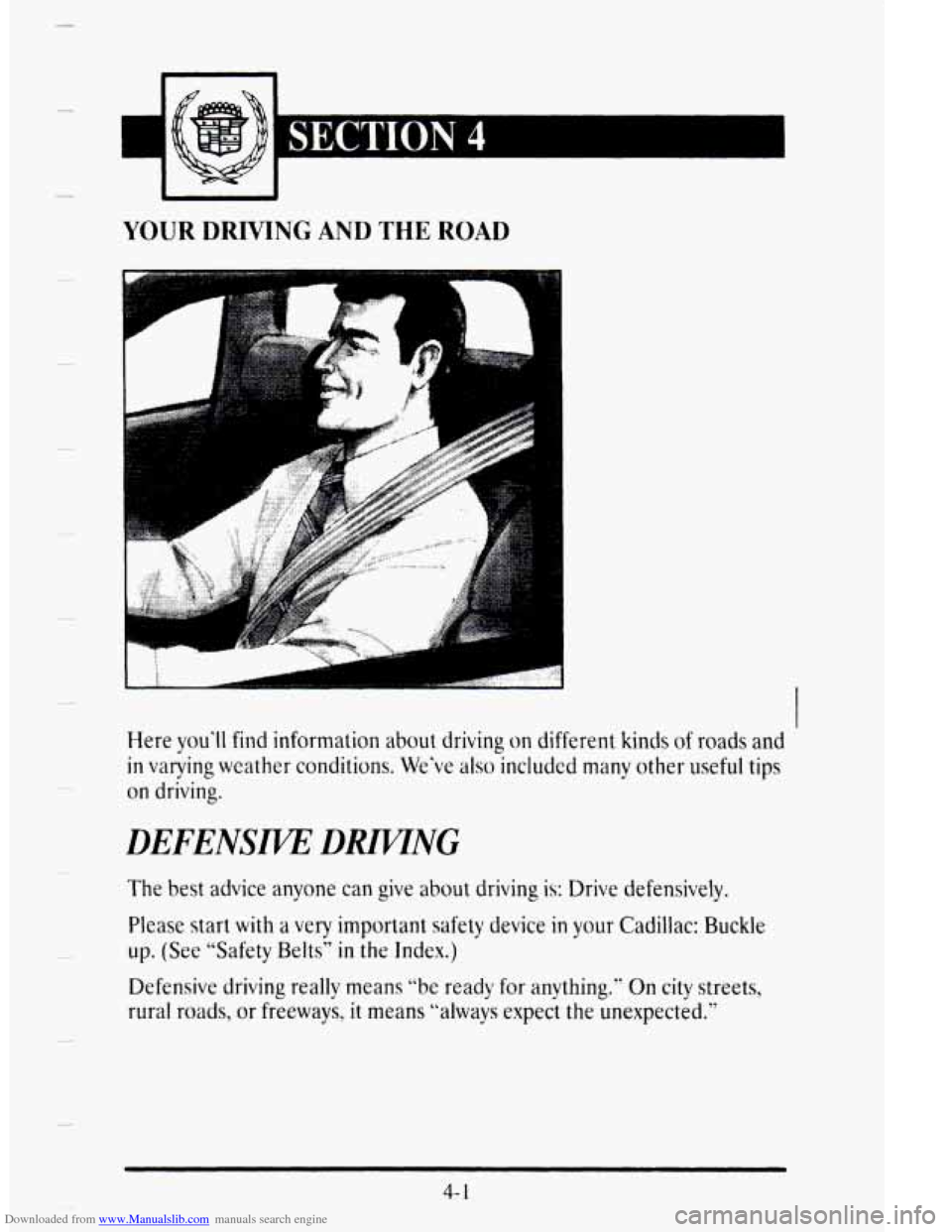 CADILLAC DEVILLE 1995 7.G Owners Manual Downloaded from www.Manualslib.com manuals search engine YOUR DRIVING AND THE ROAD 
r P 
.. . .. . .., . 
Here you’ll find  information  about  driving on  different kinds of roads  and 
in varying 