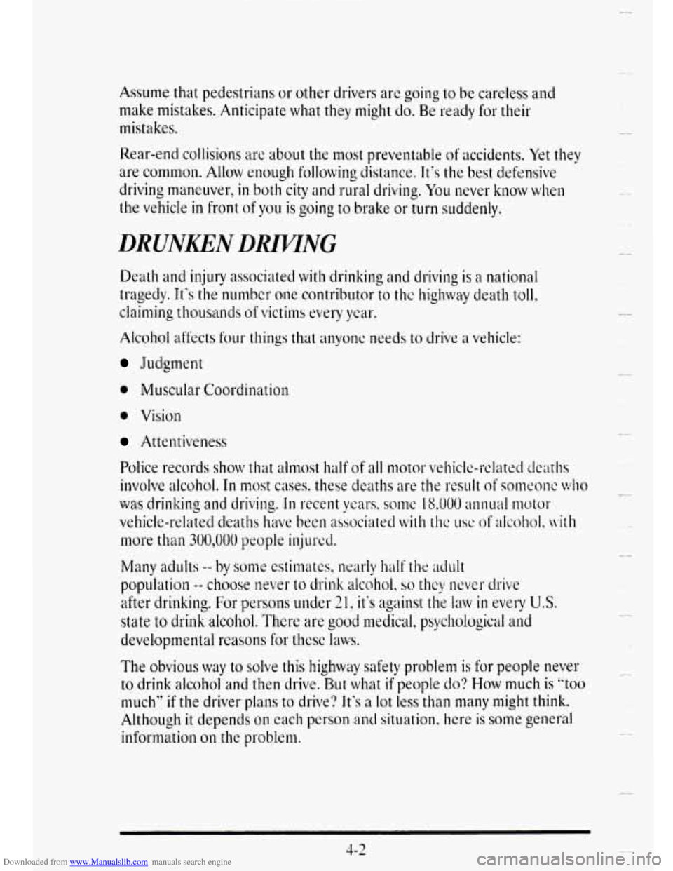 CADILLAC DEVILLE 1995 7.G Owners Manual Downloaded from www.Manualslib.com manuals search engine Assume that  pedestrians  or other drivers arc going  to be  careless  and 
make  mistakes.  Anticipate  what 
they might do. Be ready  for  th