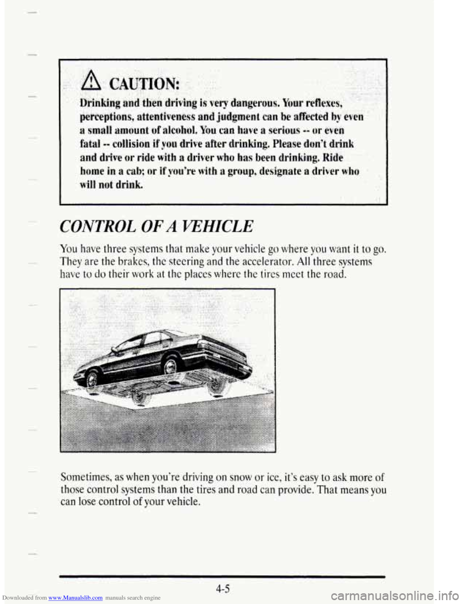 CADILLAC DEVILLE 1995 7.G Owners Manual Downloaded from www.Manualslib.com manuals search engine CONTROL OF A WHICLE 
You have three  systenx that make your vehicle go where you want it to go. 
They are  the  brakes,  thc  steering and the 