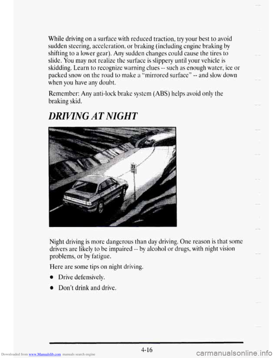 CADILLAC DEVILLE 1995 7.G Owners Manual Downloaded from www.Manualslib.com manuals search engine While driving on a surface with reduced  traction, try Vour best to avoid 
sudden  steering,  acceleration? 
or braking  (including  engine  br