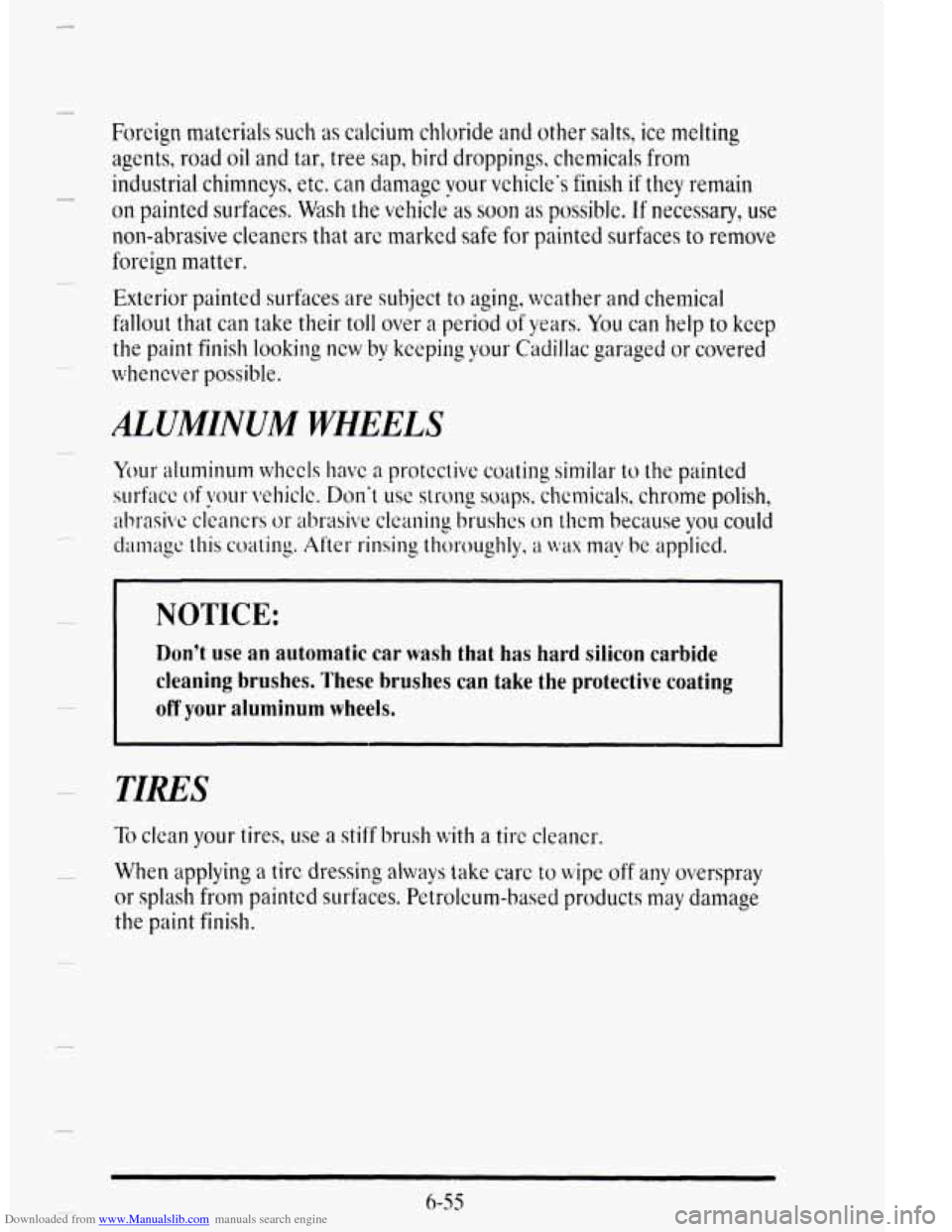 CADILLAC DEVILLE 1995 7.G Owners Manual Downloaded from www.Manualslib.com manuals search engine Foreign materials such as calcium chloride and other salts, ice melting
agents, road
oil and tar, tree sap, bird droppings, chemical CADILLAC DEVILLE 1995 7.G Owners Manual Downloaded from www.Manualslib.com manuals search engine Foreign materials such as calcium chloride and other salts, ice melting
agents, road
oil and tar, tree sap, bird droppings, chemical