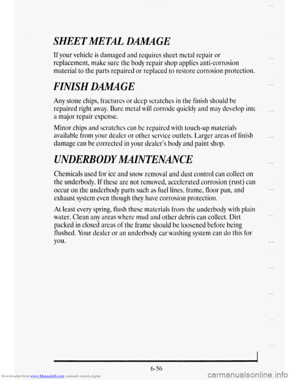 CADILLAC DEVILLE 1995 7.G Owners Manual Downloaded from www.Manualslib.com manuals search engine SHEETMETAL DAIMAGE
If your vehicle is damaged and requires sheet mctal repair or
replacement, make sure the body repair shop applie CADILLAC DEVILLE 1995 7.G Owners Manual Downloaded from www.Manualslib.com manuals search engine SHEETMETAL DAIMAGE
If your vehicle is damaged and requires sheet mctal repair or
replacement, make sure the body repair shop applie