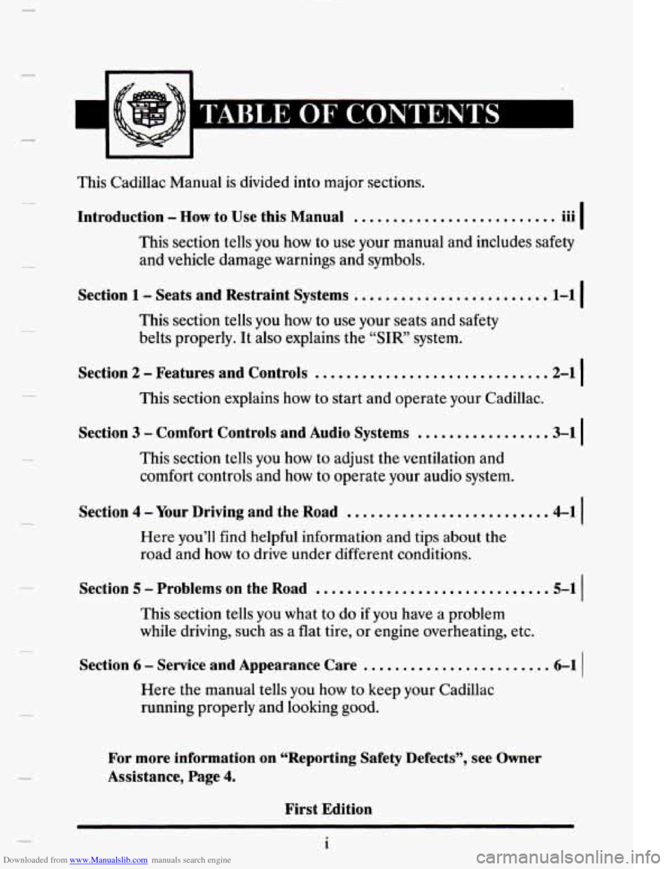 CADILLAC ELDORADO 1995 10.G Owners Manual Downloaded from www.Manualslib.com manuals search engine .., ,-. I..C ., 
This Cadillac Manual is divided into major sections. 
Introduction - How to Use  this  Manual .......................... iii I