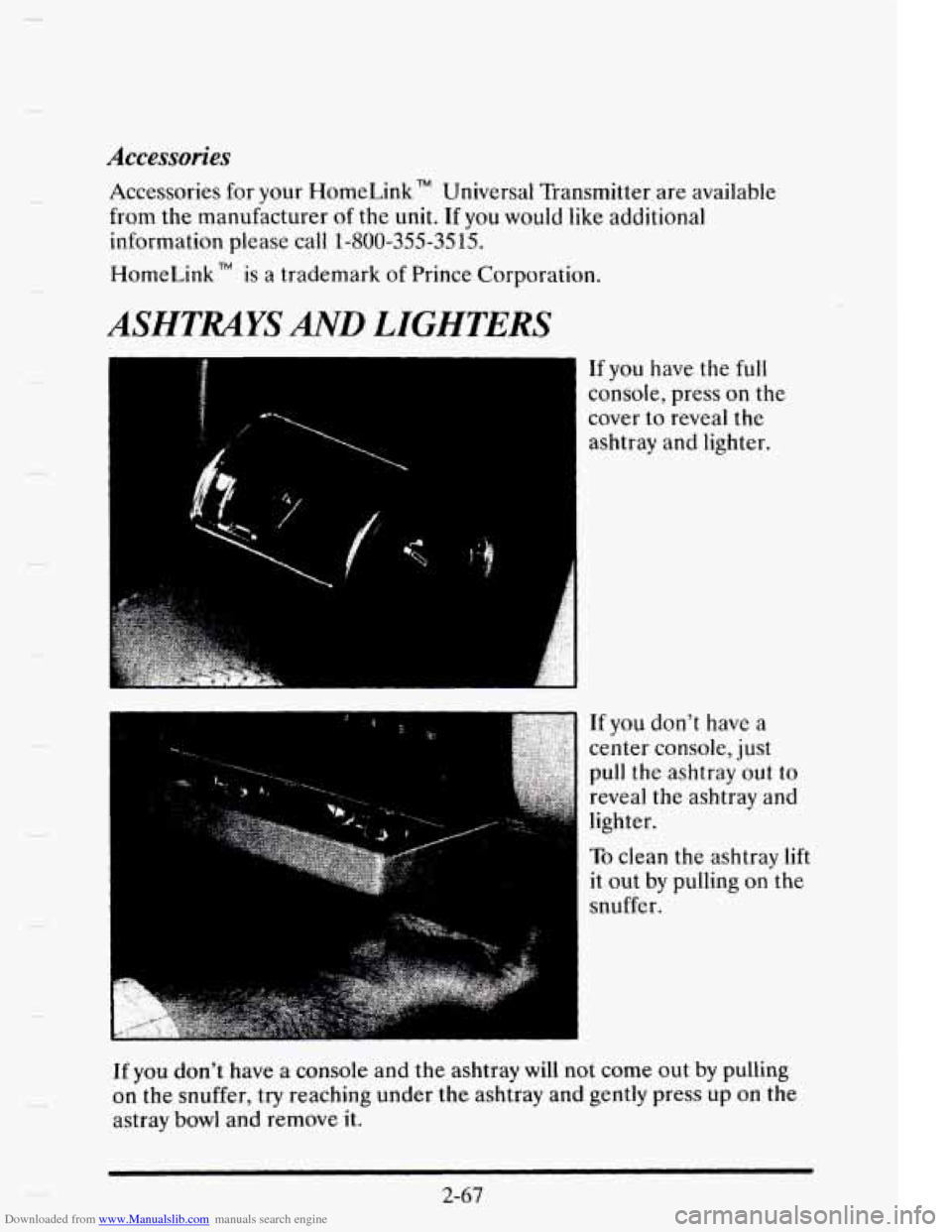 CADILLAC ELDORADO 1995 10.G Owners Manual Downloaded from www.Manualslib.com manuals search engine - 
Accessories 
Accessories for your  HomeLink  Universal Transmitter  are available 
from  the  manufacturer  of the 
unit. If you would  like