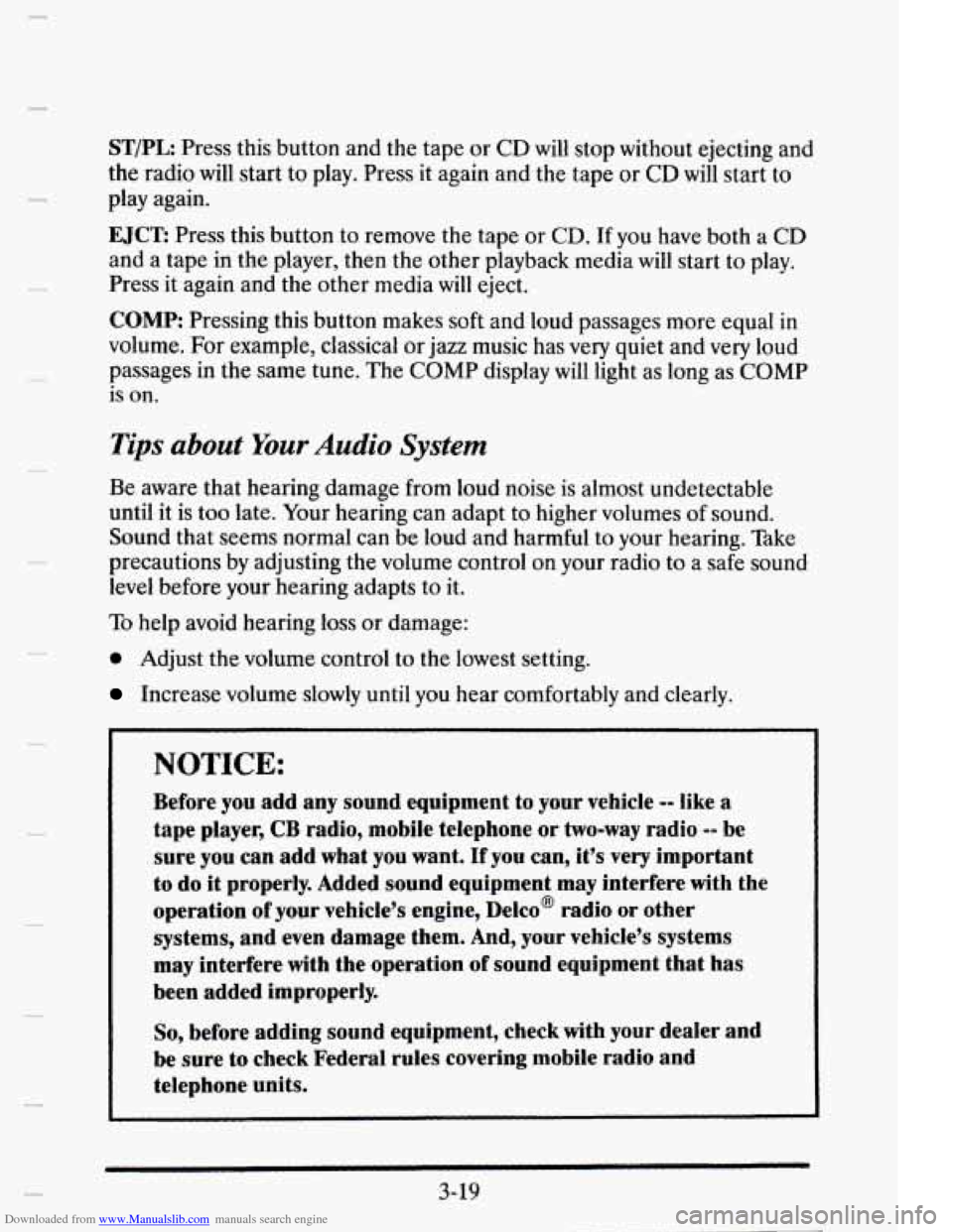 CADILLAC ELDORADO 1995 10.G Owners Manual Downloaded from www.Manualslib.com manuals search engine 3 
ST/PL Press this button  and  the  tape  or CD will stop  without  ejecting  and 
the  radio 
will start  to  play. Press  it again  and  th