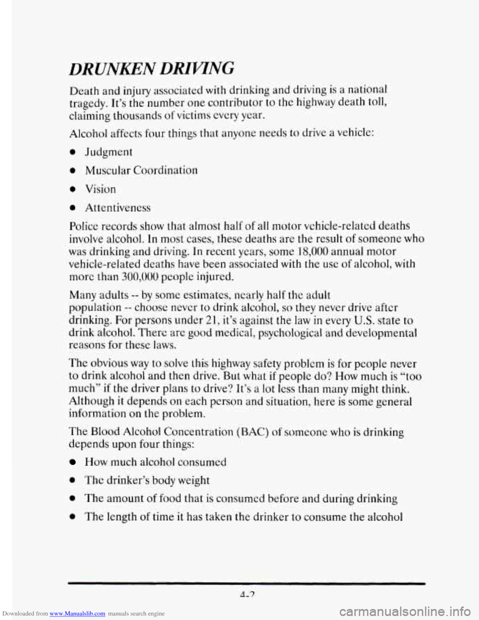 CADILLAC ELDORADO 1995 10.G Owners Manual Downloaded from www.Manualslib.com manuals search engine DRUNKEN DWNG 
Death  and injury associated with drinking and driving is a national 
tragedy.  It’s the  number  one contributor 
to the highw