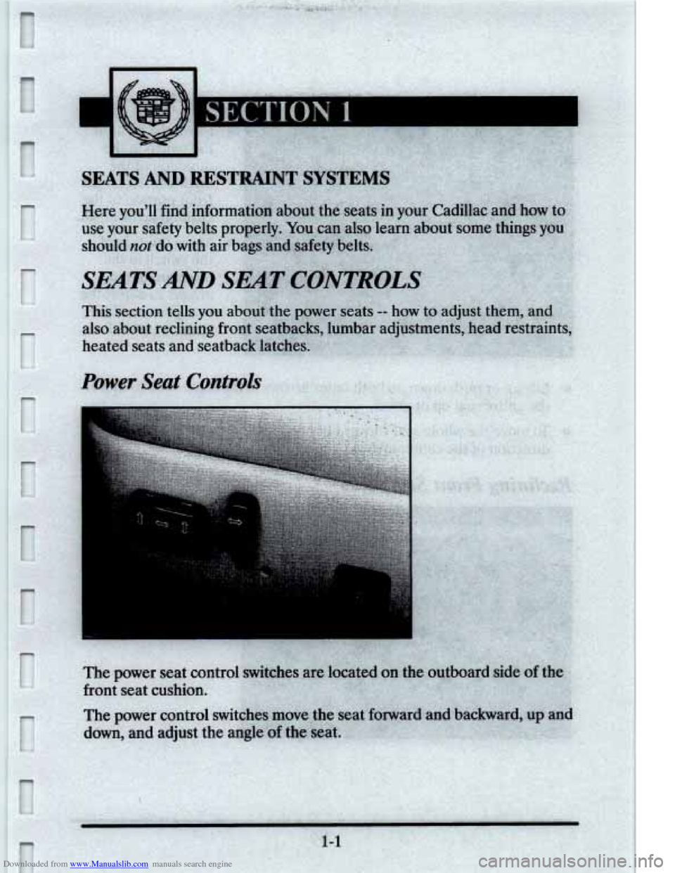 CADILLAC ELDORADO 1995 10.G Owners Manual Downloaded from www.Manualslib.com manuals search engine I 
SEATS AND  RESTRAINT  SYSTEMS 
:on about  the  seatt 
erly. 
You can  a1 
IS and  safety  bel 
.. , .. . 
the pow 
atbacks, 
.tches  )ur  Ca