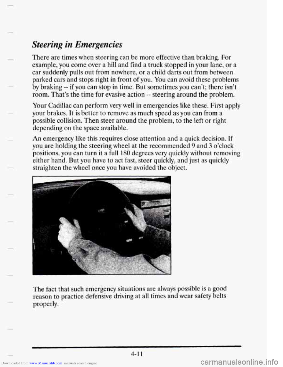 CADILLAC ELDORADO 1995 10.G Owners Manual Downloaded from www.Manualslib.com manuals search engine Steering in Emergencies 
e 
There  are  times when steering can be more  effective  than braking. For 
example,  you come  over  a 
hill and fi