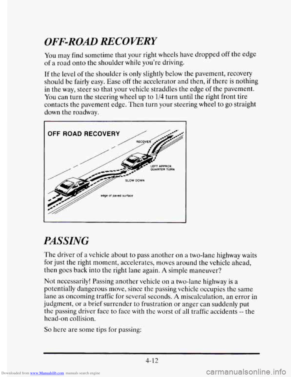 CADILLAC ELDORADO 1995 10.G Owners Manual Downloaded from www.Manualslib.com manuals search engine OFF-ROAD RECOVERY 
You  may find  sometime  that  your  right  wheels have dropped off the edge 
of a road  onto  the  shoulder  while  you’r