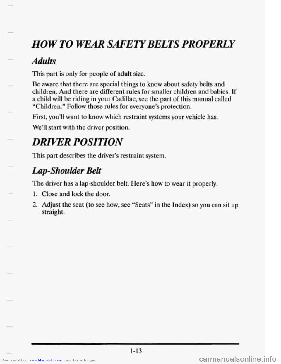 CADILLAC ELDORADO 1995 10.G Owners Manual Downloaded from www.Manualslib.com manuals search engine HOW TO -WEM  SAFETYBELTS  PROPERLY 
Adults 
This  part is only for  people of adult size. 
Be  aware  that  there  are  special  things  to  kn