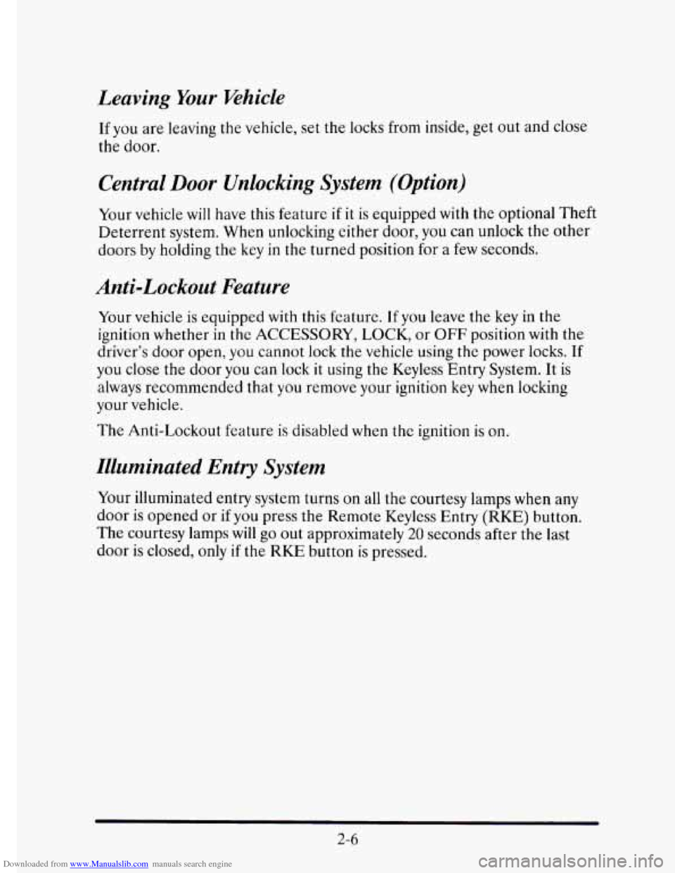 CADILLAC ELDORADO 1995 10.G Owners Manual Downloaded from www.Manualslib.com manuals search engine Leaving Your Yehicle
If you are leaving the vehicle, set the locks from inside, get out and close
the door.
Central Door Unlocking S CADILLAC ELDORADO 1995 10.G Owners Manual Downloaded from www.Manualslib.com manuals search engine Leaving Your Yehicle
If you are leaving the vehicle, set the locks from inside, get out and close
the door.
Central Door Unlocking S