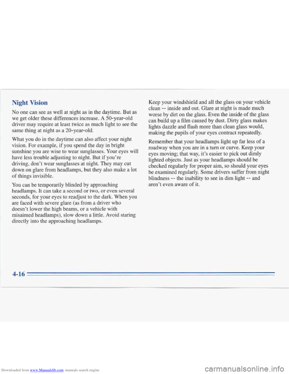CADILLAC FLEETWOOD 1995 2.G Owners Manual Downloaded from www.Manualslib.com manuals search engine What you do in the daytime  can also affect  your night 
vision. For example, 
if you spend the  day  in bright 
sunshine  you are wise  to wea