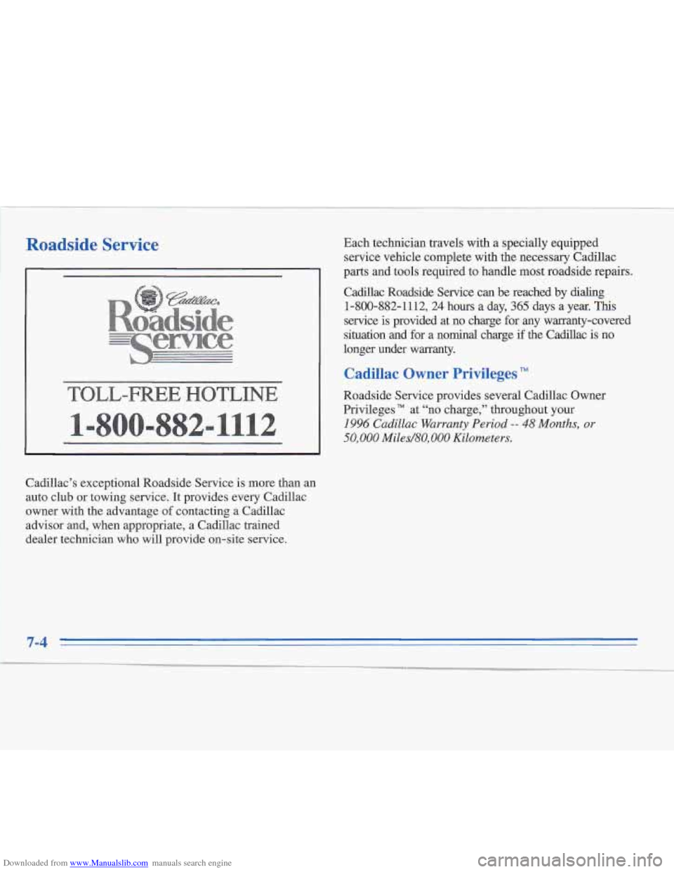 CADILLAC FLEETWOOD 1995 2.G Owners Manual Downloaded from www.Manualslib.com manuals search engine Roadside Service 
L 
Cadillac’s exceptional Roadside Service  is more than  an 
auto club or towing service.  It provides every Cadillac 
own