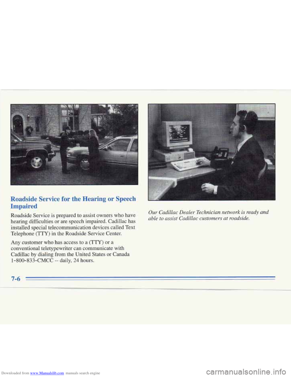 CADILLAC FLEETWOOD 1995 2.G Owners Manual Downloaded from www.Manualslib.com manuals search engine Roadside  Service  for  the  Hearing  or  Speech 
Impaired 
Roadside Service  is prepared  to assist owners who have 
hearing difficulties or a