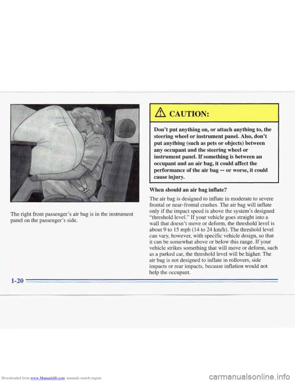 CADILLAC FLEETWOOD 1995 2.G Owners Manual Downloaded from www.Manualslib.com manuals search engine Don’t put anything on, or attach anything to, the
steering wheel or instrument panel.
Also, don’t
put anything (such
as pets or CADILLAC FLEETWOOD 1995 2.G Owners Manual Downloaded from www.Manualslib.com manuals search engine Don’t put anything on, or attach anything to, the
steering wheel or instrument panel.
Also, don’t
put anything (such
as pets or