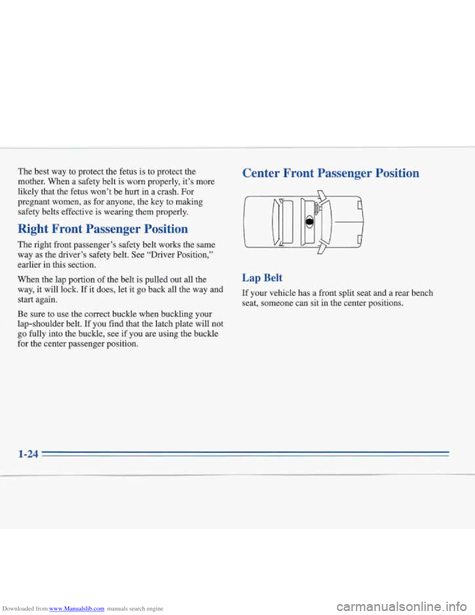 CADILLAC FLEETWOOD 1995 2.G Owners Manual Downloaded from www.Manualslib.com manuals search engine The best  way to protect the fetus  is to  protect the 
mother, When 
a safety belt  is worn  properly,  it’s  more 
likely that the fetus  w