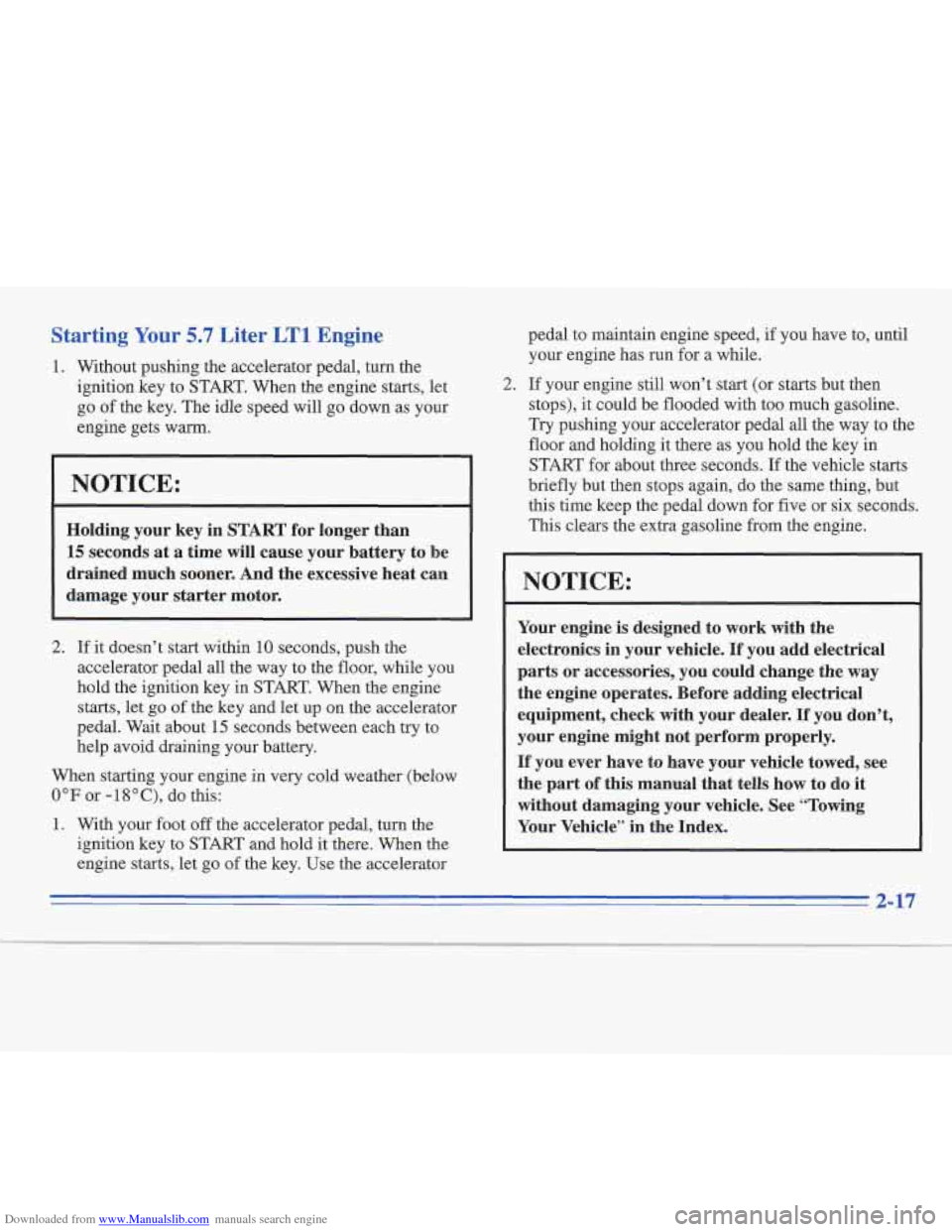 CADILLAC FLEETWOOD 1995 2.G Owners Manual Downloaded from www.Manualslib.com manuals search engine Starting Your 5.7 Liter LTl Engine
1. Without pushing the accelerator pedal, turn the ignition key to START. When the engine starts, let
g CADILLAC FLEETWOOD 1995 2.G Owners Manual Downloaded from www.Manualslib.com manuals search engine Starting Your 5.7 Liter LTl Engine
1. Without pushing the accelerator pedal, turn the ignition key to START. When the engine starts, let
g