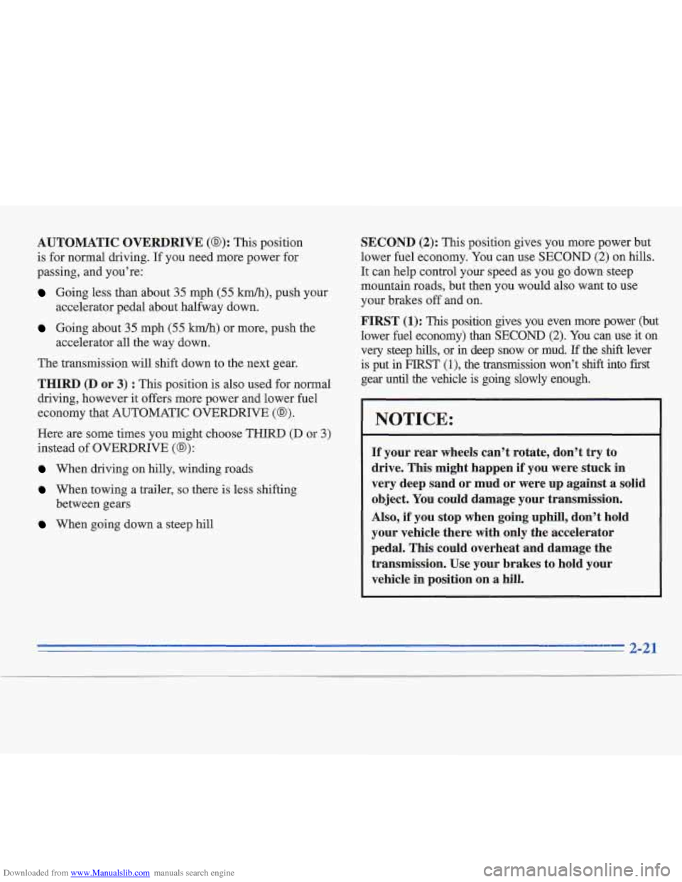CADILLAC FLEETWOOD 1995 2.G Owners Manual Downloaded from www.Manualslib.com manuals search engine AUTOMATIC OVERDRIVE (@): This position
is for normal driving.
If you need more power for
passing, and you’re:
Going less than abo CADILLAC FLEETWOOD 1995 2.G Owners Manual Downloaded from www.Manualslib.com manuals search engine AUTOMATIC OVERDRIVE (@): This position
is for normal driving.
If you need more power for
passing, and you’re:
Going less than abo