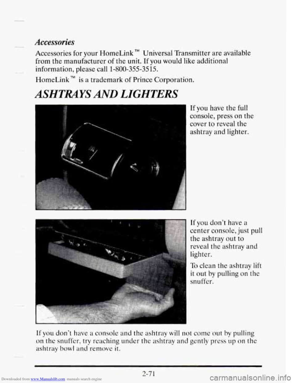 CADILLAC SEVILLE 1995 4.G Owners Manual Downloaded from www.Manualslib.com manuals search engine Accessories 
Accessories for your  HomeLink  Universal Transmitter  are available 
from  the  manufacturer  of the  unit.  If you  would 
like 