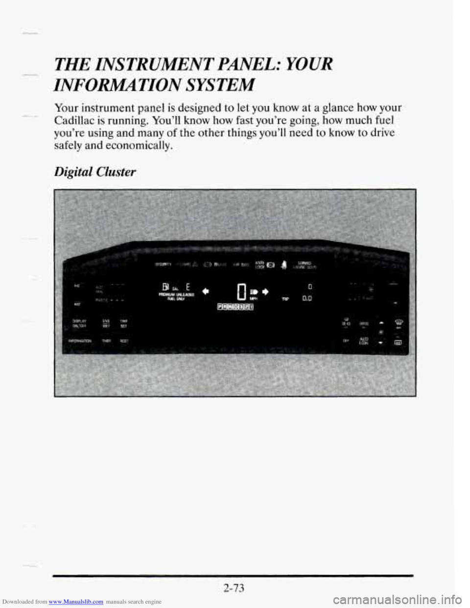 CADILLAC SEVILLE 1995 4.G Owners Manual Downloaded from www.Manualslib.com manuals search engine Lu 
THE INSTRUMENT PANEL: YOUR 
INFORMATION  SYSTEM 
Your instrument  panel is designed  to  let you  know  at a glance how your 
Cadillac  is 