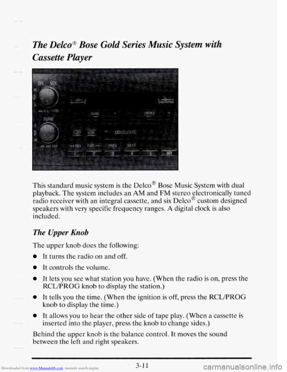 CADILLAC SEVILLE 1995 4.G Owners Manual Downloaded from www.Manualslib.com manuals search engine t- The Delco@  Bose Gold Series  Music  System  with 
Cassette  Player 
This  standard  music  system is the Delco  Bose Music  System  with  