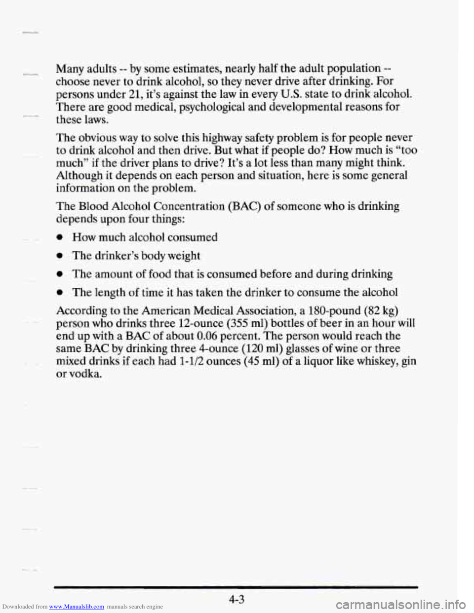 CADILLAC SEVILLE 1995 4.G Owners Manual Downloaded from www.Manualslib.com manuals search engine Many adults -- by some estimates, nearly half the adult population --
choose never to drink alcohol, so they never drive after drinki CADILLAC SEVILLE 1995 4.G Owners Manual Downloaded from www.Manualslib.com manuals search engine Many adults -- by some estimates, nearly half the adult population --
choose never to drink alcohol, so they never drive after drinki