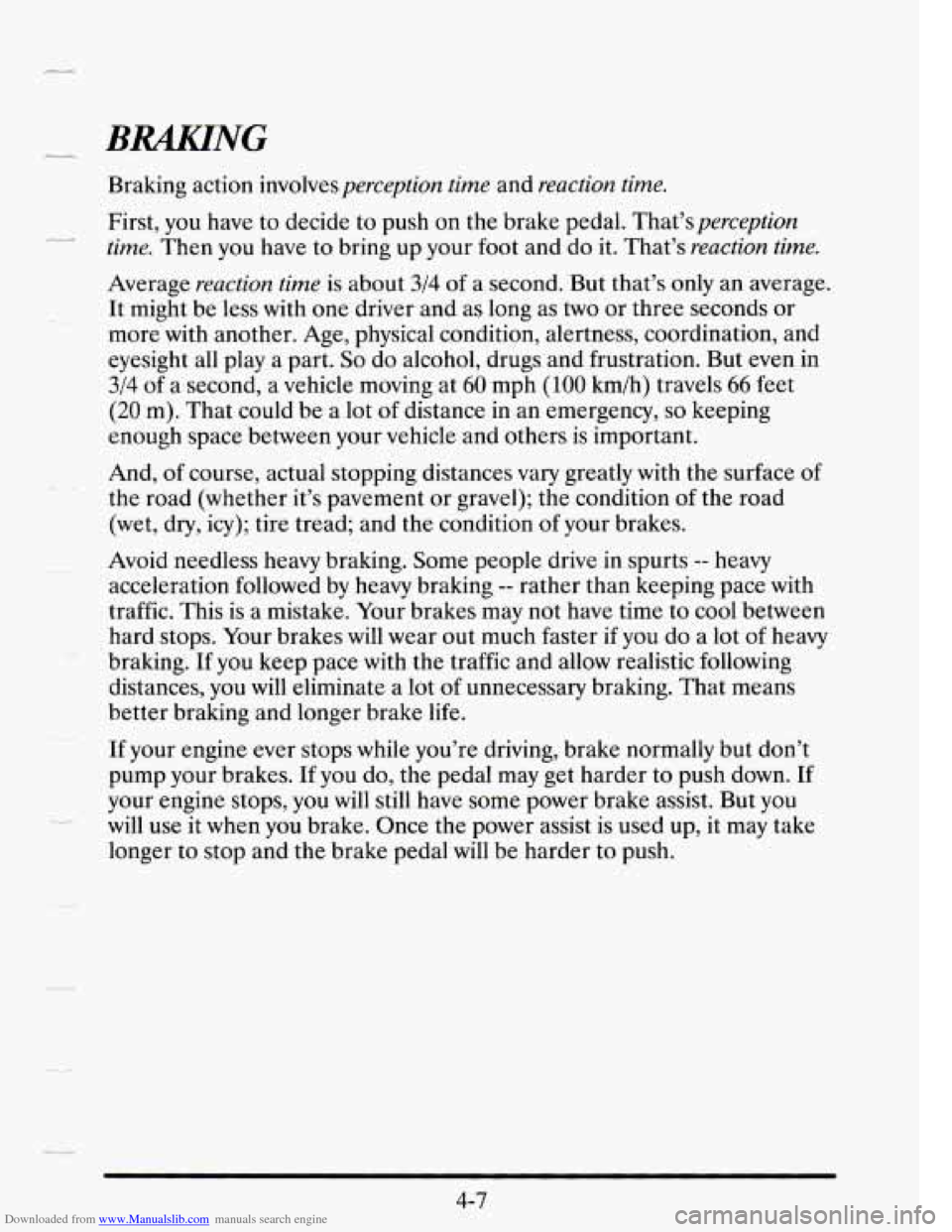 CADILLAC SEVILLE 1995 4.G Owners Manual Downloaded from www.Manualslib.com manuals search engine Braking action involves perception time and reaction time.
First,
you have to decide to push on the brake pedal. That’sperception CADILLAC SEVILLE 1995 4.G Owners Manual Downloaded from www.Manualslib.com manuals search engine Braking action involves perception time and reaction time.
First,
you have to decide to push on the brake pedal. That’sperception