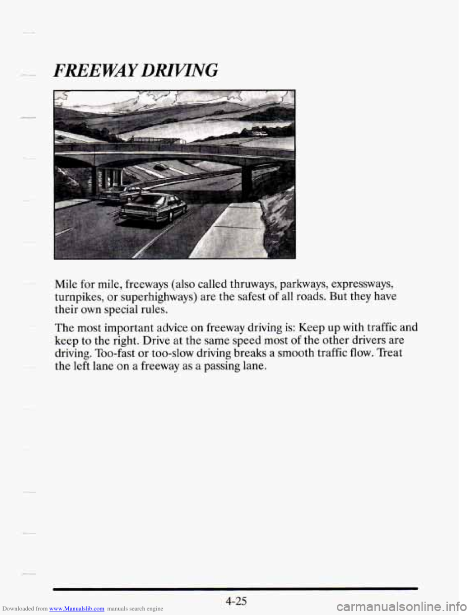 CADILLAC SEVILLE 1995 4.G Owners Manual Downloaded from www.Manualslib.com manuals search engine FREEWAY DMNG 
Mile for mile,  freeways (also called thruways,  parkways,  expressways, 
turnpikes,  or superhighways)  are  the safest 
of all 