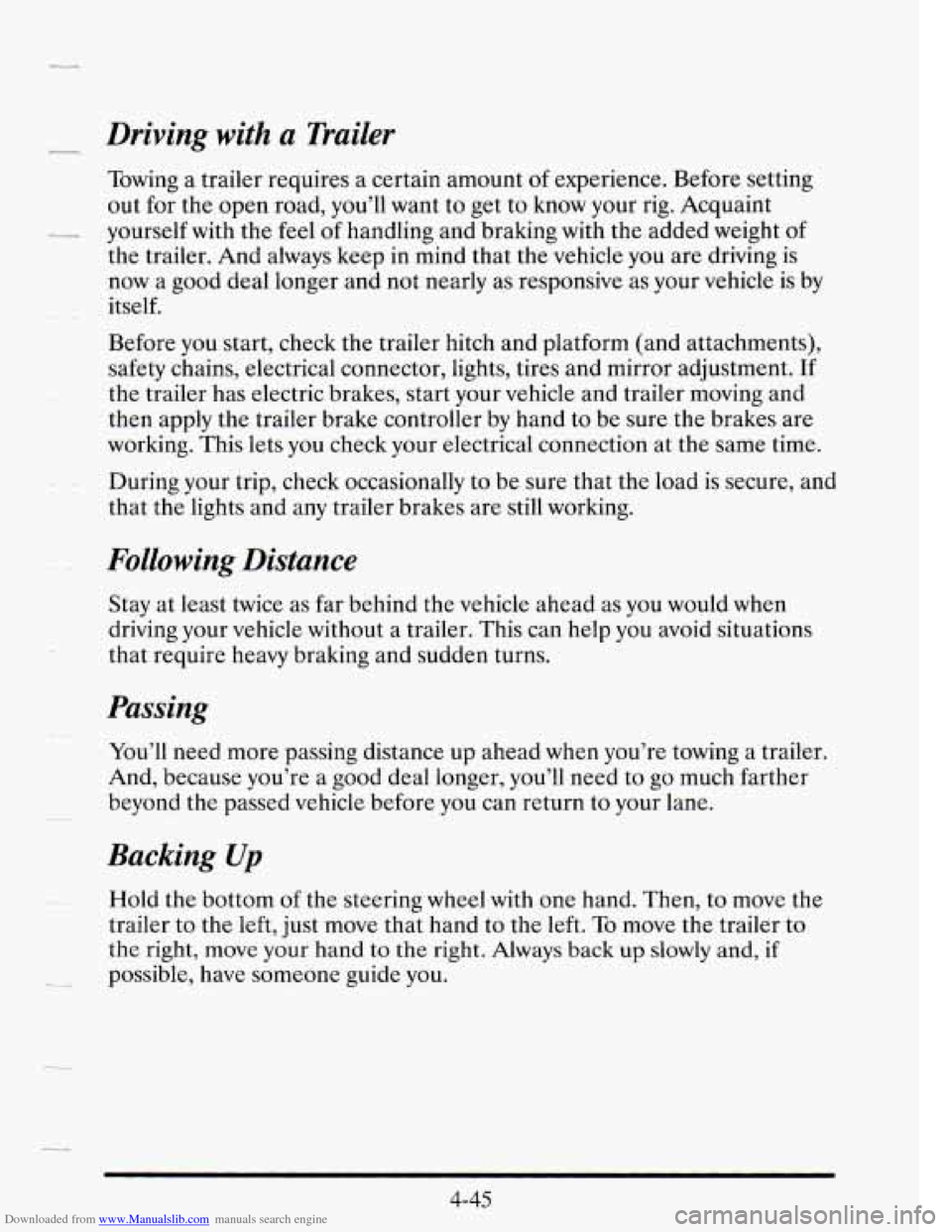 CADILLAC SEVILLE 1995 4.G Owners Manual Downloaded from www.Manualslib.com manuals search engine - Driving with a Trailer
Towing a trailer requires a certain amount of experience. Before setting
out for the open road, you’ll CADILLAC SEVILLE 1995 4.G Owners Manual Downloaded from www.Manualslib.com manuals search engine - Driving with a Trailer
Towing a trailer requires a certain amount of experience. Before setting
out for the open road, you’ll