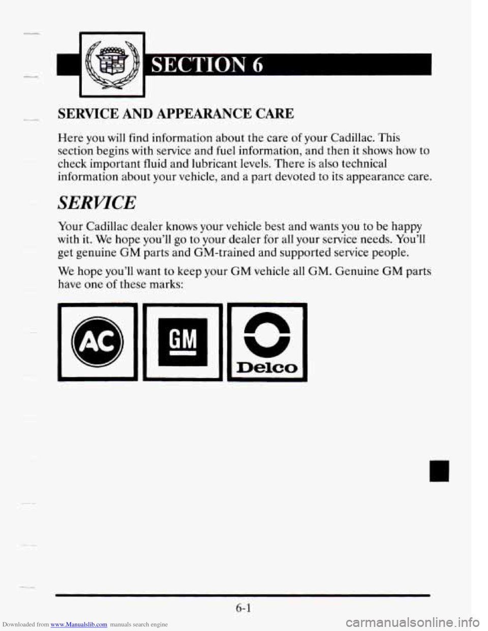 CADILLAC SEVILLE 1995 4.G Owners Manual Downloaded from www.Manualslib.com manuals search engine Lu 
SERVICE AND APPEARANCE  CARE 
Here you  will  find information  about  the  care  of your  Cadillac.  This 
section  begins 
with service  