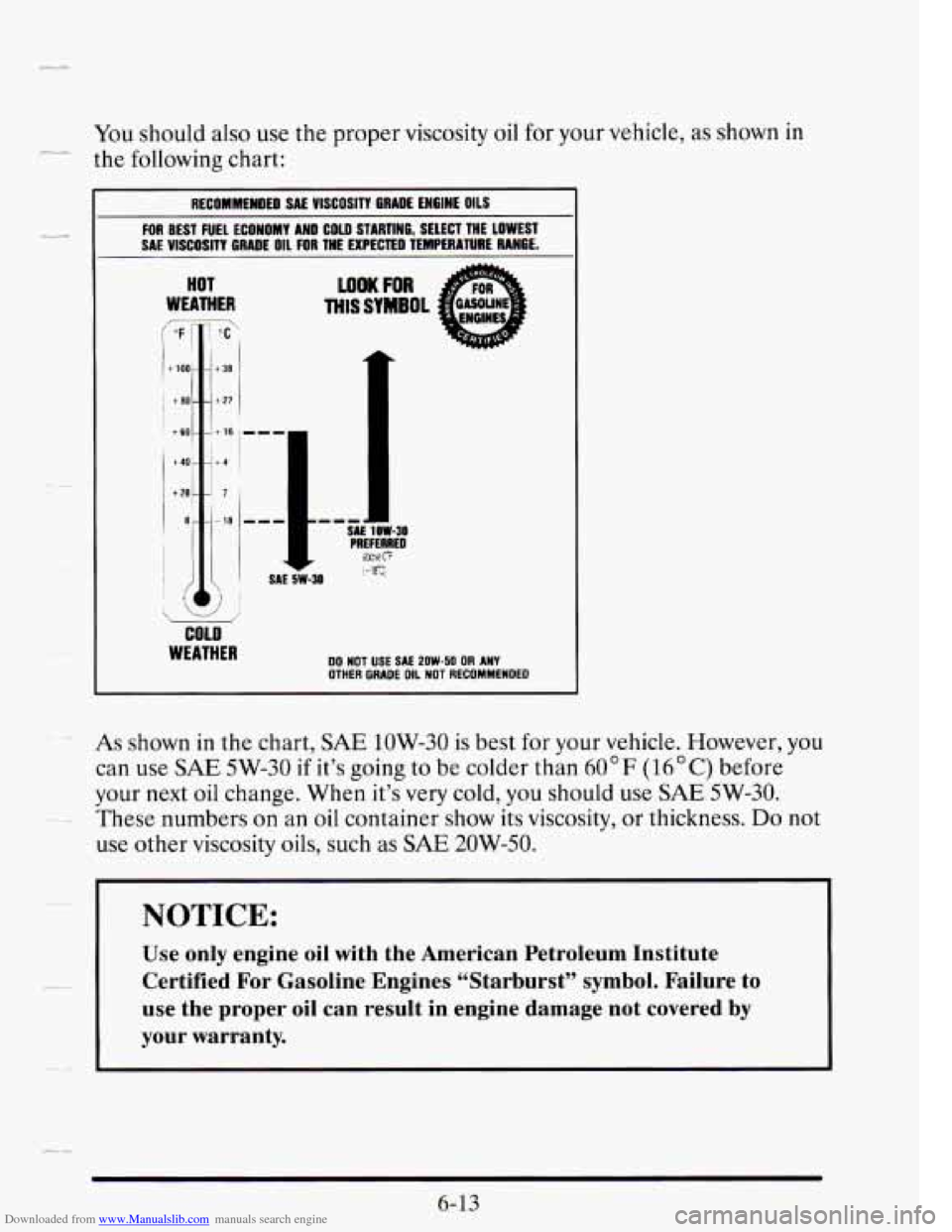CADILLAC SEVILLE 1995 4.G Owners Manual Downloaded from www.Manualslib.com manuals search engine You should  also use the  proper  viscosity  oil  for your  vehicle, as shown in 
the following  chart: _p 
RECOMMENDED  SAE  VlSCOSlTY  BRADE 