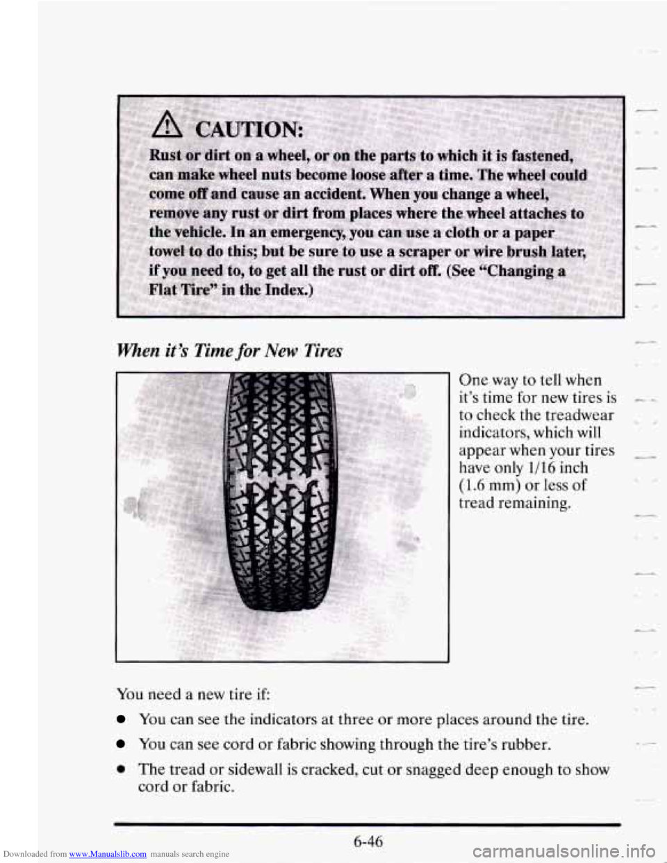 CADILLAC SEVILLE 1995 4.G Owners Manual Downloaded from www.Manualslib.com manuals search engine When  it 3 Time for New Tires 
One way to tell when 
it’s  time  for new  tires  is 
to  check  the  treadwear 
indicators,  which  will 
app