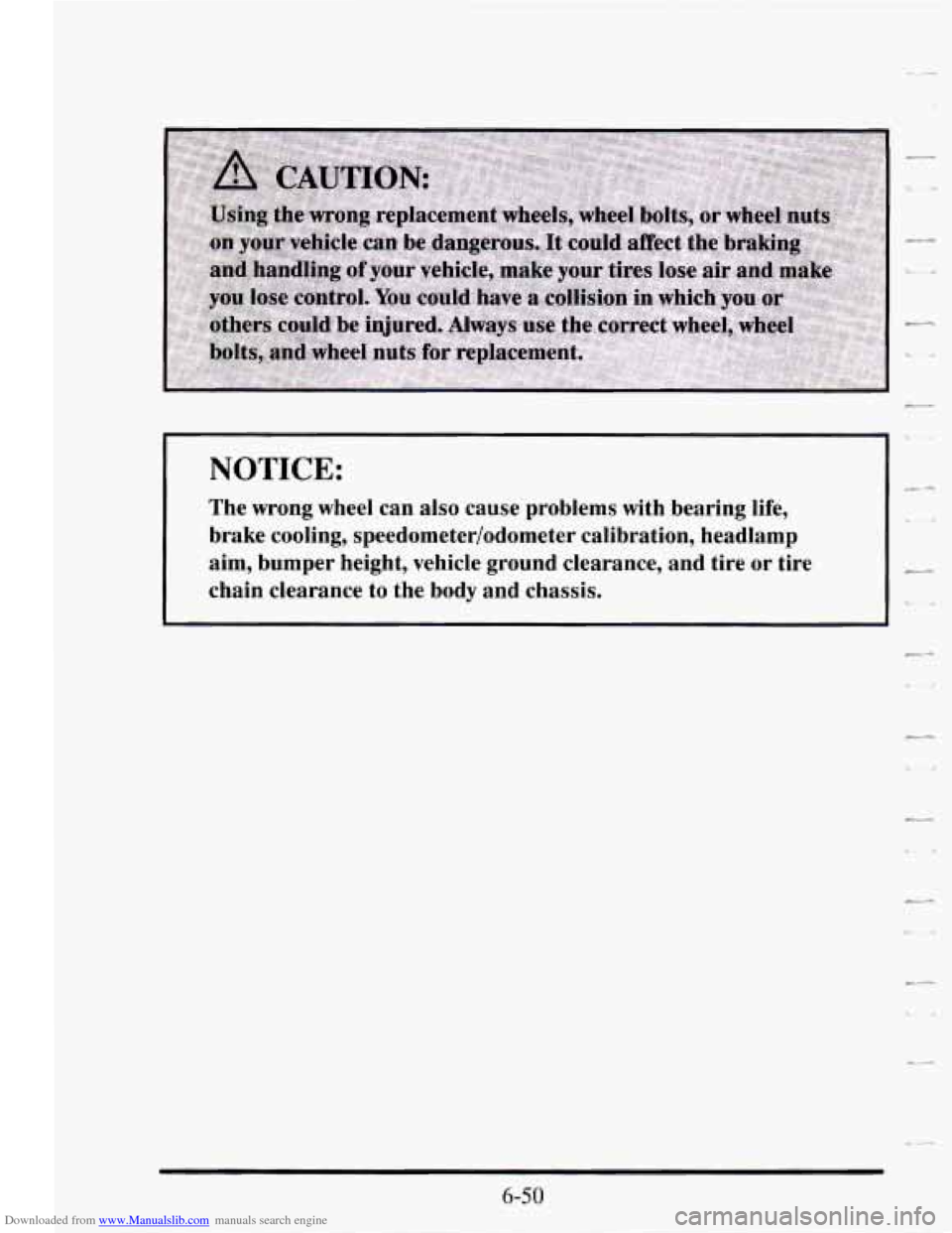 CADILLAC SEVILLE 1995 4.G Owners Manual Downloaded from www.Manualslib.com manuals search engine NOTICE: 
The wrong  wheel  can also  cause  problems  with  bearing  life, 
brake  cooling,  speedometer/odometer  calibration, headlamp 
aim, 