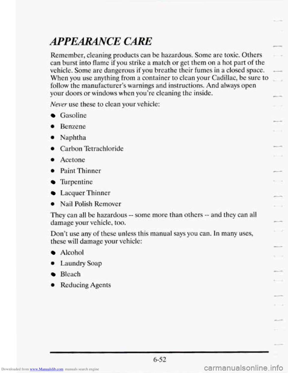 CADILLAC SEVILLE 1995 4.G Owners Manual Downloaded from www.Manualslib.com manuals search engine APPEWCE CARE 
Remember, cleaning products  can  be hazardous.  Some are toxic.  Others 
can  burst  into  flame if you  strike  a match  or get