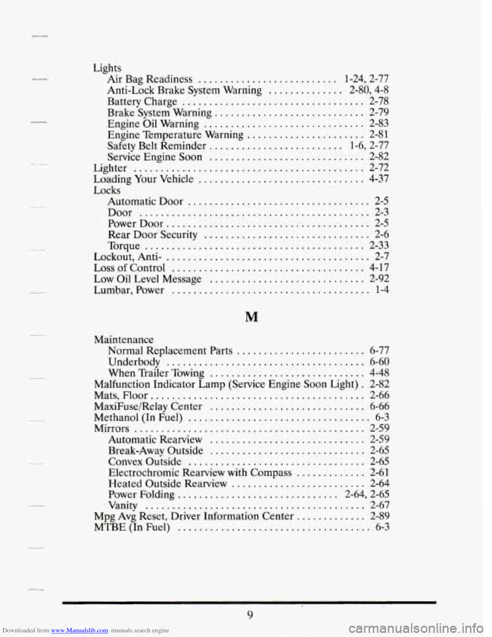 CADILLAC SEVILLE 1995 4.G Owners Manual Downloaded from www.Manualslib.com manuals search engine .
.
..
.
.
.
.
.
.
Lights Air Bag Readiness
.......................... 1.24, 2.77
Battery Charge
.............................. CADILLAC SEVILLE 1995 4.G Owners Manual Downloaded from www.Manualslib.com manuals search engine .
.
..
.
.
.
.
.
.
Lights Air Bag Readiness
.......................... 1.24, 2.77
Battery Charge
..............................