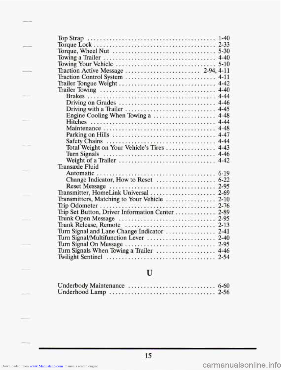CADILLAC SEVILLE 1995 4.G Owners Manual Downloaded from www.Manualslib.com manuals search engine .
.
r
.
.
..
.
TopStrap ......................................... 1-40
Torque Lock
....................................... 2-33
Torq CADILLAC SEVILLE 1995 4.G Owners Manual Downloaded from www.Manualslib.com manuals search engine .
.
r
.
.
..
.
TopStrap ......................................... 1-40
Torque Lock
....................................... 2-33
Torq