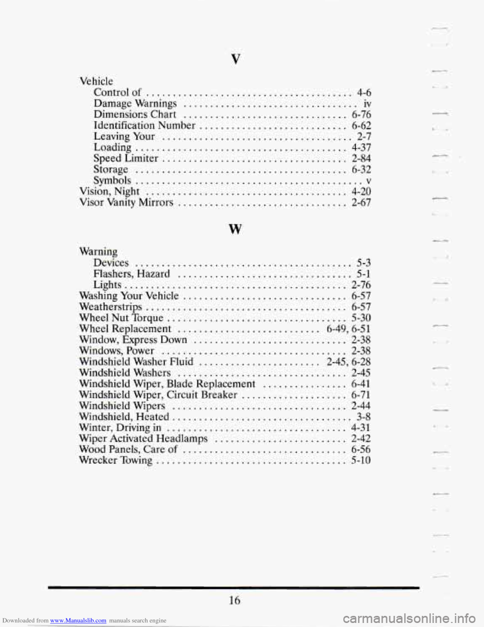 CADILLAC SEVILLE 1995 4.G Owners Manual Downloaded from www.Manualslib.com manuals search engine V
Vehicle Control of
....................................... 4-6
Damage Warnings ................................. iv
Dimensiom Chart ... CADILLAC SEVILLE 1995 4.G Owners Manual Downloaded from www.Manualslib.com manuals search engine V
Vehicle Control of
....................................... 4-6
Damage Warnings ................................. iv
Dimensiom Chart ...