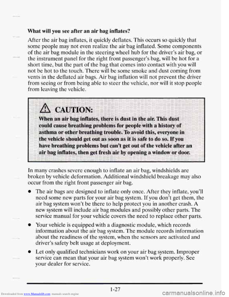 CADILLAC SEVILLE 1995 4.G Owners Manual Downloaded from www.Manualslib.com manuals search engine What will you see after an air bag inflates?
After the air bag inflates, it quickly deflates. This occurs so quickly that
some p CADILLAC SEVILLE 1995 4.G Owners Manual Downloaded from www.Manualslib.com manuals search engine What will you see after an air bag inflates?
After the air bag inflates, it quickly deflates. This occurs so quickly that
some p