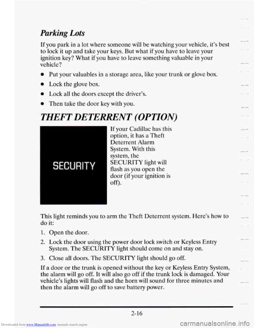 CADILLAC SEVILLE 1995 4.G Owners Manual Downloaded from www.Manualslib.com manuals search engine Parking Lots
If you park in a lot where someone will be watching your vehicle, it’s best
to lock it up and take your keys. But wha CADILLAC SEVILLE 1995 4.G Owners Manual Downloaded from www.Manualslib.com manuals search engine Parking Lots
If you park in a lot where someone will be watching your vehicle, it’s best
to lock it up and take your keys. But wha