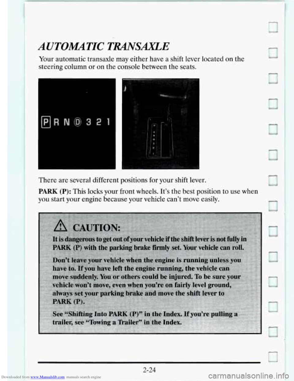 CADILLAC SEVILLE 1995 4.G Owners Manual Downloaded from www.Manualslib.com manuals search engine AUTOlMATIC TMSAXLE 
- 
Your automatic  transaxle may either  have a shift lever located  on  the 
steering  column or  on  the  console between