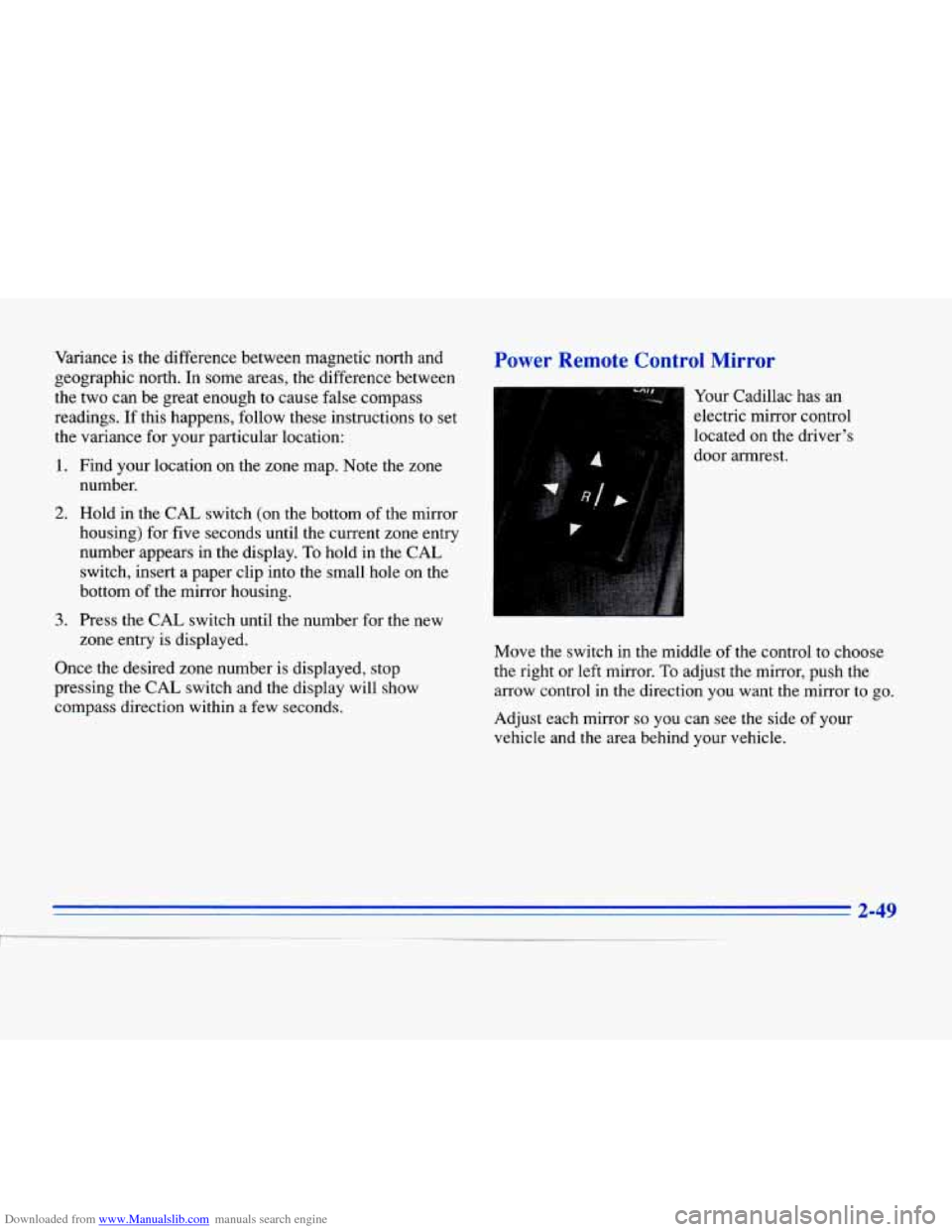 CADILLAC ELDORADO 1996 10.G Owners Manual Downloaded from www.Manualslib.com manuals search engine Variance is the difference between magnetic north and
geographic north. In some areas, the difference between
the two can be great CADILLAC ELDORADO 1996 10.G Owners Manual Downloaded from www.Manualslib.com manuals search engine Variance is the difference between magnetic north and
geographic north. In some areas, the difference between
the two can be great