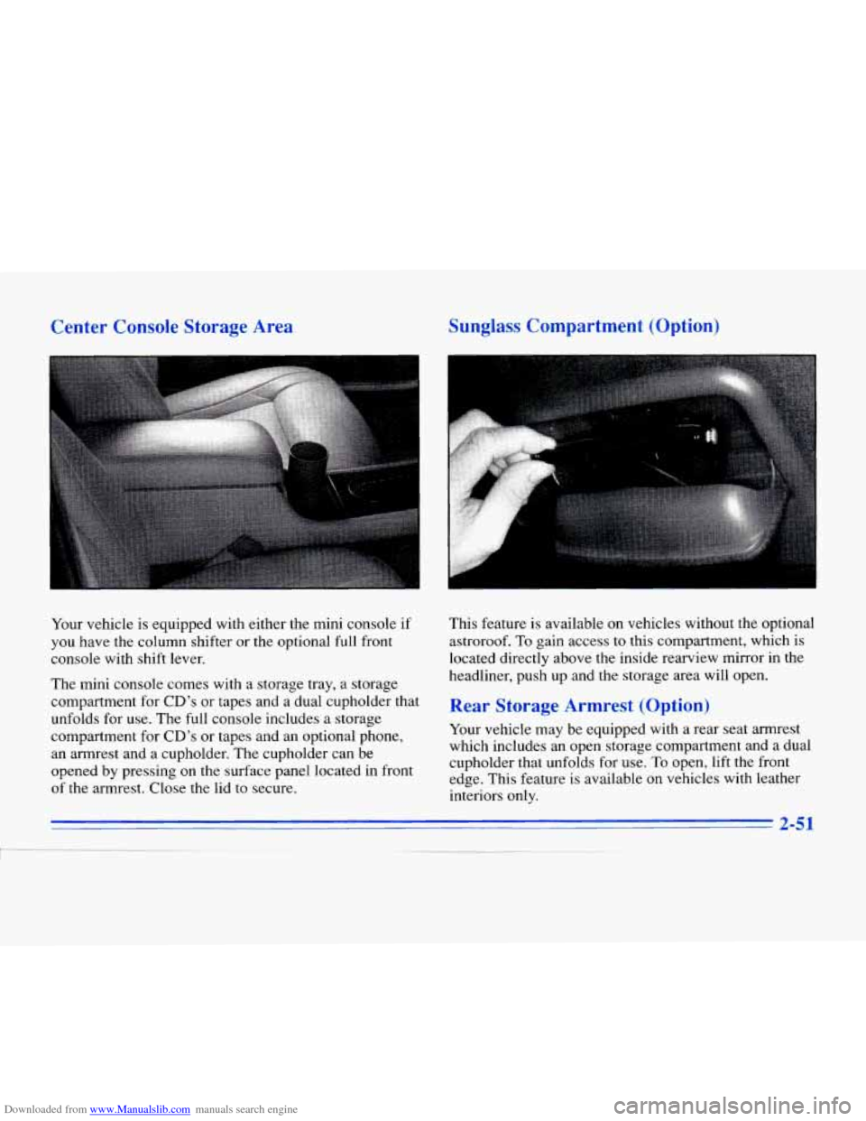 CADILLAC ELDORADO 1996 10.G Owners Manual Downloaded from www.Manualslib.com manuals search engine Center Console Storage Area Sunglass Compartment (Option)
I
.-
Your
vehicle is equipped with either the mini console if
you have t CADILLAC ELDORADO 1996 10.G Owners Manual Downloaded from www.Manualslib.com manuals search engine Center Console Storage Area Sunglass Compartment (Option)
I
.-
Your
vehicle is equipped with either the mini console if
you have t