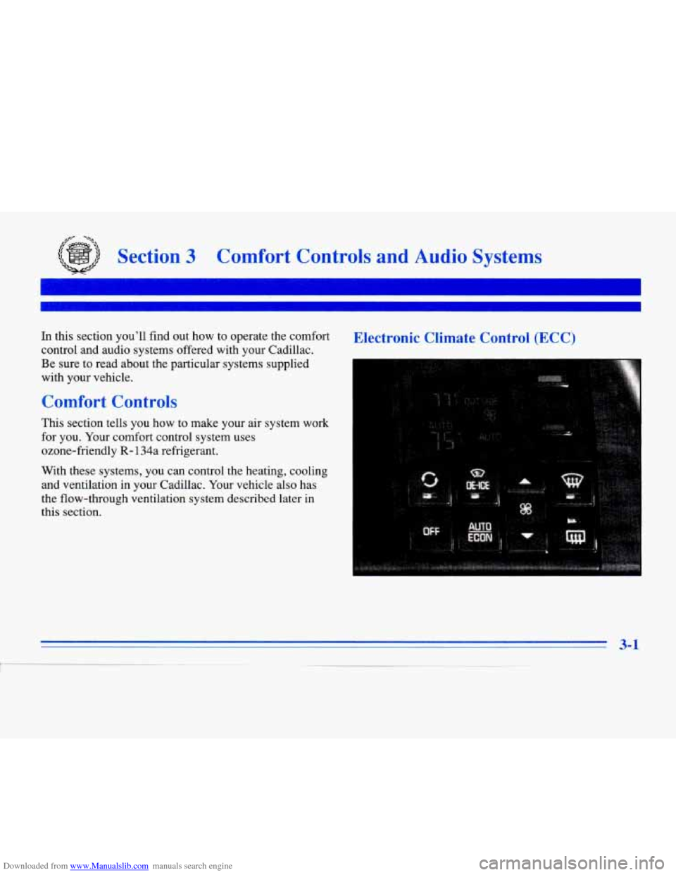 CADILLAC ELDORADO 1996 10.G Owners Manual Downloaded from www.Manualslib.com manuals search engine /+- == li 
ke.) Section 3 Comfort  Controls and Audio  Systems $4.- ,L! gfl 
In this section you’ll find out how to operate the comfort 
cont