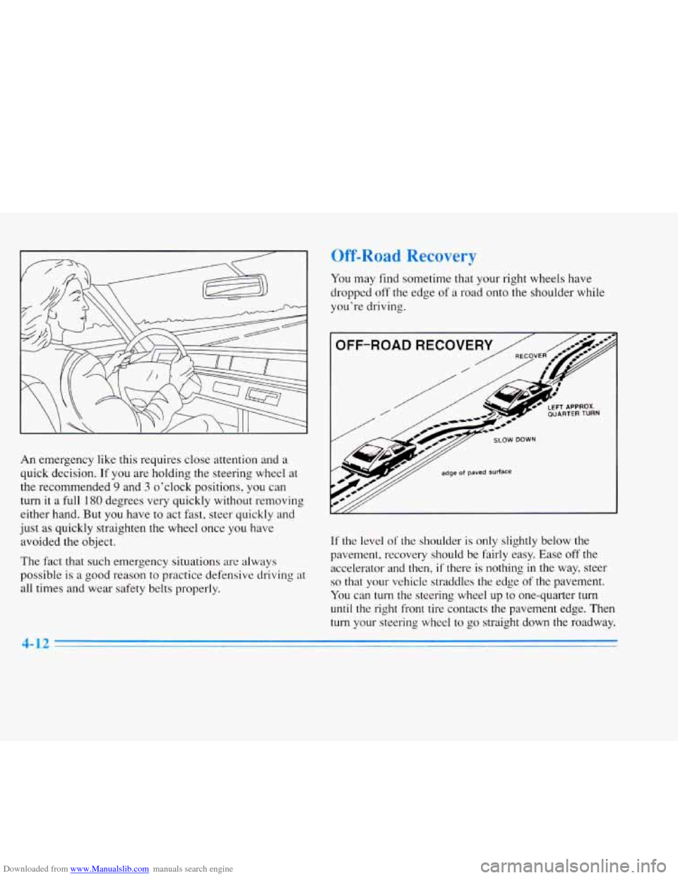 CADILLAC ELDORADO 1996 10.G Owners Manual Downloaded from www.Manualslib.com manuals search engine An emergency like this requires close attention and a
quick decision. If you are holding the steering wheel at
the recommended CADILLAC ELDORADO 1996 10.G Owners Manual Downloaded from www.Manualslib.com manuals search engine An emergency like this requires close attention and a
quick decision. If you are holding the steering wheel at
the recommended