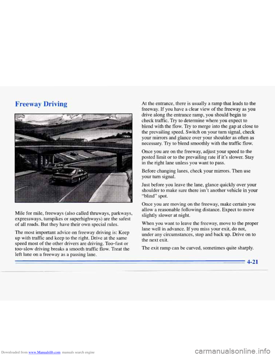 CADILLAC ELDORADO 1996 10.G Owners Manual Downloaded from www.Manualslib.com manuals search engine 4 reeway urwm
Mile for mile, freeways (also called thruways, parkways,
expressways, turnpikes or superhighways) are the safest
of all road CADILLAC ELDORADO 1996 10.G Owners Manual Downloaded from www.Manualslib.com manuals search engine 4 reeway urwm
Mile for mile, freeways (also called thruways, parkways,
expressways, turnpikes or superhighways) are the safest
of all road